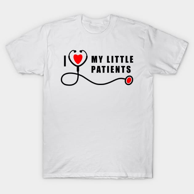 Pediatric Nurse I Love My Little Patients T-Shirt by SpaceKiddo